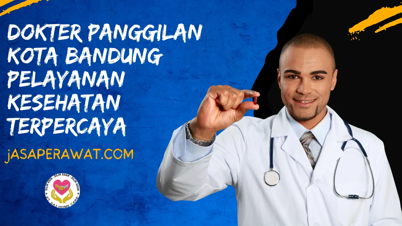Dokter Panggilan Kota Bandung Pelayanan Kesehatan Terpercaya