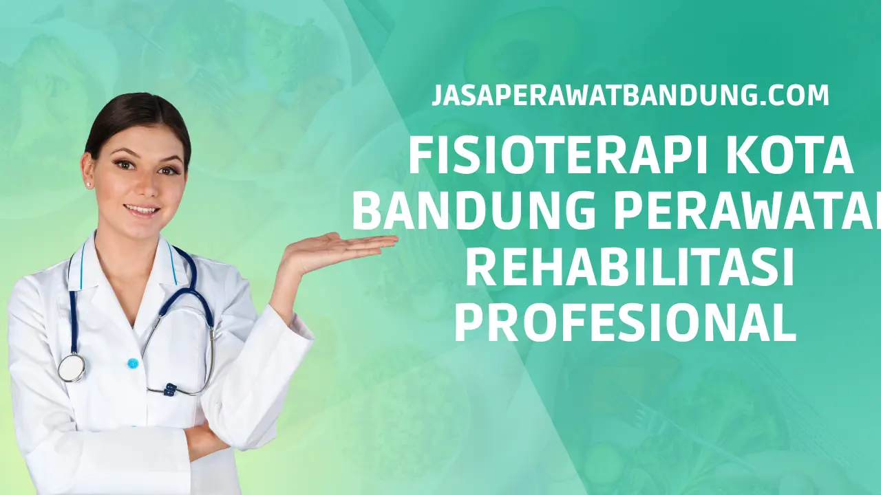Fisioterapi Kota Bandung Perawatan Rehabilitasi Profesional 