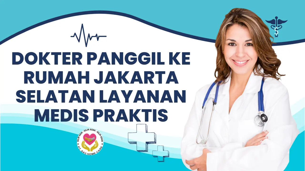 Dokter Panggil ke Rumah Jakarta Selatan Layanan Medis Praktis